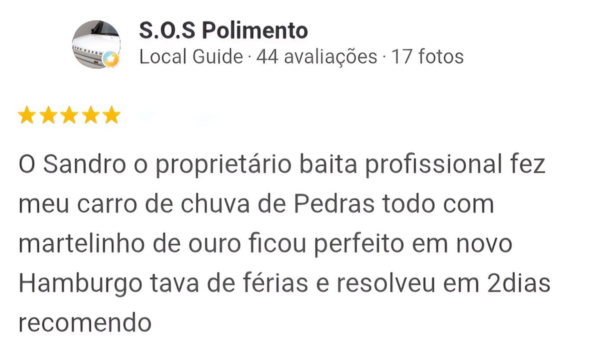 Avaliação 5 estrelas no Google de S.O.S Polimento sobre o serviço de martelinho de ouro do Sandro